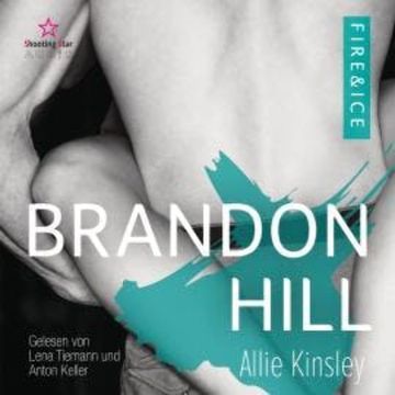 Brandon Hill - Fire&Ice, Band 5 (ungekürzt) audiobook, Allie Kinsley