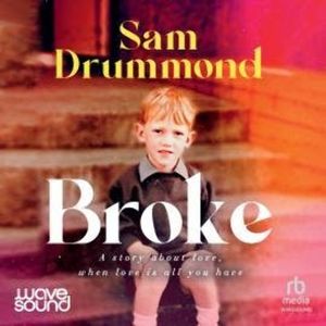 Broke, Sam Drummond