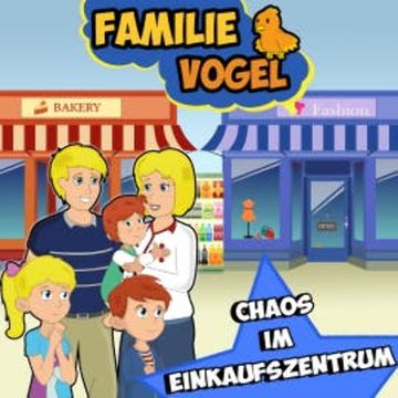 Chaos im Einkaufszentrum audiobook, Familie Vogel