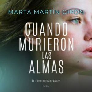 Cuando Murieron Las Almas, Marta Martín Girón
