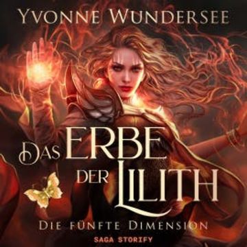 Das Erbe der Lilith: Die fünfte Dimension audiobook, Yvonne Wundersee