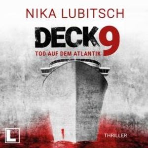 Deck 9: Tod auf dem Atlantik (ungekürzt), Nika Lubitsch