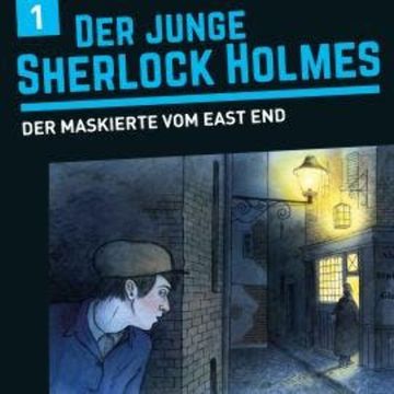 Der junge Sherlock Holmes, Folge 1: Der Maskierte vom East End audiobook, David Bredel, Florian Fickel