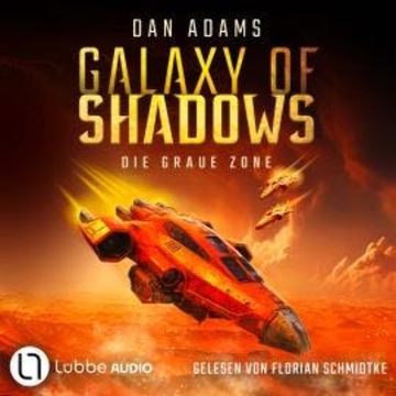 Die graue Zone - Galaxy of Shadows, Teil 1 (Ungekürzt) audiobook, Dan Adams