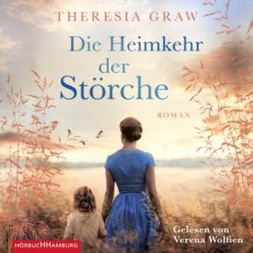 Die Heimkehr der Störche (Die Gutsherrin-Saga 2) audiobook, Theresia Graw