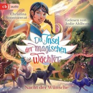 Die Insel der magischen Wächter – Nacht der Wünsche, Christina Soontornvat