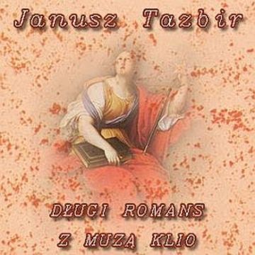 Długi romans z muzą Klio audiobook, Janusz Tazbir