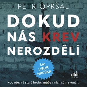 Dokud nás krev nerozdělí, Petr Opršal