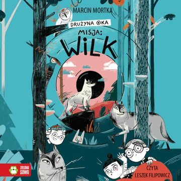 Drużyna Oka. Misja: Wilk, Marcin Mortka