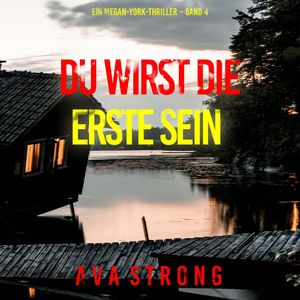Du wirst die Erste sein (Ein Megan-York-Thriller – Band 4), Ava Strong