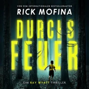 Durchs Feuer audiobook, Rick Mofina