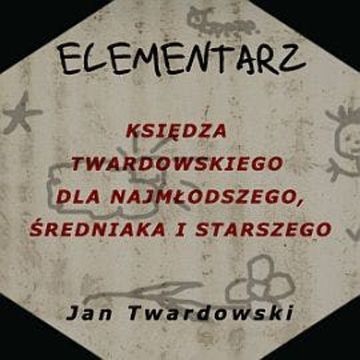 Elementarz księdza Twardowskiego: dla najmłodszego, średniaka i starszego audiobook, Jan Twardowski
