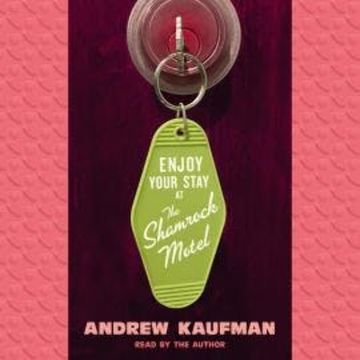 Enjoy Your Stay at the Shamrock Motel (Unabridged) audiobook, Andrew Kaufman