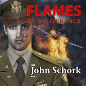 Flames of Deliverance, John F. Schork