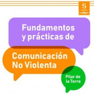 Fundamentos y prácticas de la Comunicación No Violenta, Pilar de la Torre