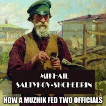 How a Muzhik Fed Two Officials audiobook, Mikhail Saltykov-Shchedrin