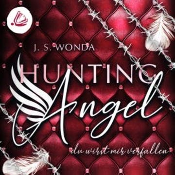 Hunting Angel. Du wirst mir verfallen audiobook, J S Wonda