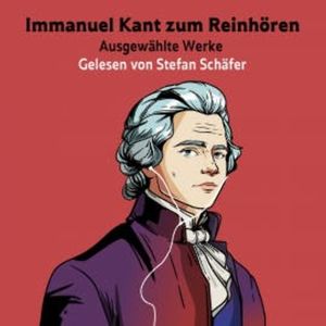 Immanuel Kant zum Reinhören, Immanuel Kant