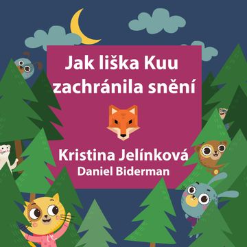Jak liška Kuu zachránila snění audiobook, Daniel Biderman