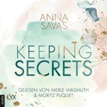 Keeping Secrets - Keeping-Reihe, Teil 1 (Ungekürzt) audiobook, Anna Savas