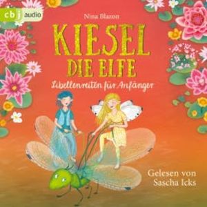 Kiesel, die Elfe - Libellenreiten für Anfänger, Nina Blazon