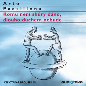 Komu není shůry dáno, dlouho duchem nebude, Arto Paasilinna