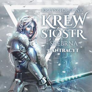 Krew sióstr. Srebrna: Antracyt, Krzysztof Bonk