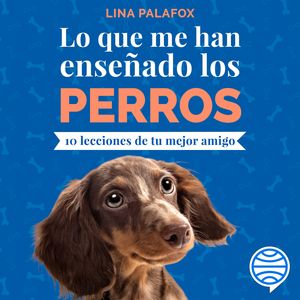 Lo que me han enseñado los perros, Lina Palafox