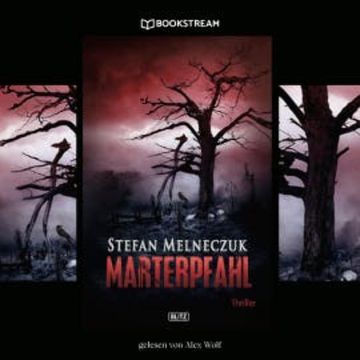 Marterpfahl audiobook, Stefan Melneczuk