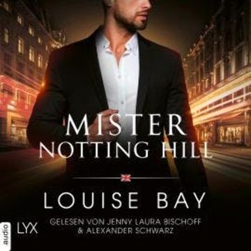 Mister Notting Hill - Mister-Reihe, Teil 6 (Ungekürzt) audiobook, Louise Bay