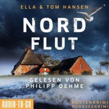 Nordflut - Inselpolizei Amrum-Föhr, Band 5 (ungekürzt) audiobook, Ella Hansen, Tom Hansen