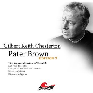Pater Brown, Edition 9: Vier Spannende Kriminalhörspiele - "Pater Brown" (ungekürzt), Gilbert Keith Chesterton