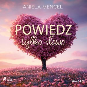 Powiedz tylko słowo, Aniela Mencel