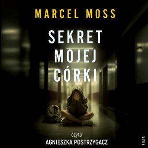 Sekret mojej córki. Liceum Freuda. Tom 7, Marcel Moss