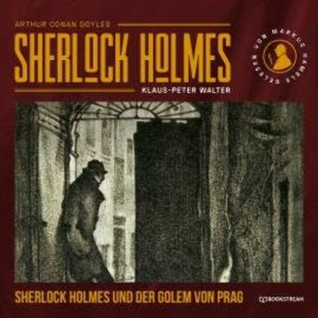Sherlock Holmes und der Golem von Prag (Ungekürzt) audiobook, Klaus-Peter Walter, Sir Arthur Conan Doyle