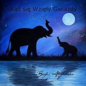 Skąd się Wzięły Gwiazdy. Baśń Afrykańska, Małgorzata Cudak