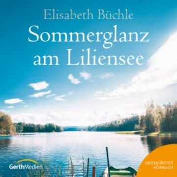 Sommerglanz am Liliensee audiobook, Elisabeth Büchle