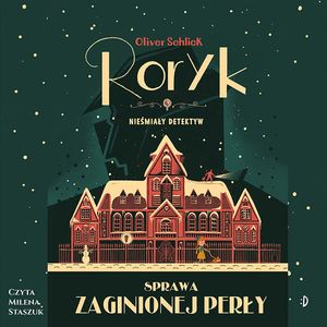 Sprawa zaginionej perły. Roryk. Nieśmiały detektyw, tom 1, Oliver Schlick