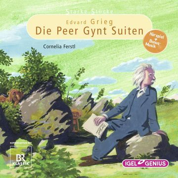 Starke Stücke. Edvard Grieg: Die Peer-Gynt-Suiten audiobook, Cornelia Ferstl