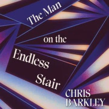 The Man on the Endless Stair audiobook, Chris Barkley