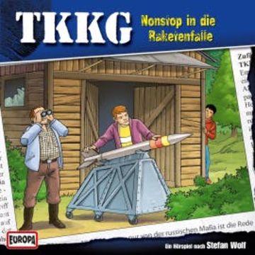 TKKG - Folge 146: Nonstop in die Raketenfalle audiobook, Stefan Wolf