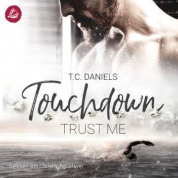 Touchdown. Trust Me audiobook, T.C. Daniels