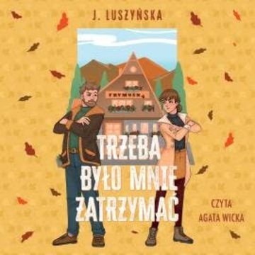 Trzeba było mnie zatrzymać audiobook, Justyna Luszyńska