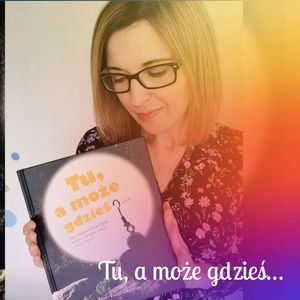 Tu, a może gdzieś…, Anna Jankowska