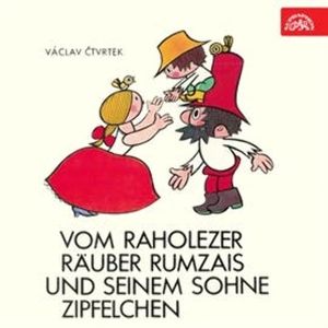 Vom raholezer Räuber Rumzais und seinem Sohne Zipfelchen, Václav Čtvrtek