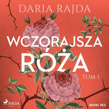 Wczorajsza róża audiobook, Daria Rajda