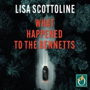 What Happened to the Bennetts, Lisa Scottoline