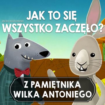 Z pamiętnika wilka Antoniego. Część.1 audiobook, Jacek Kozłowski