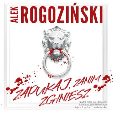 Zapukaj, zanim zginiesz audiobook, Alek Rogoziński