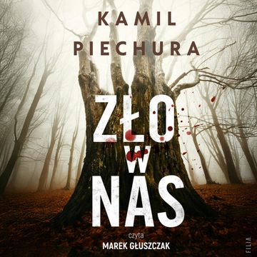 Zło w nas audiobook, Kamil Piechura